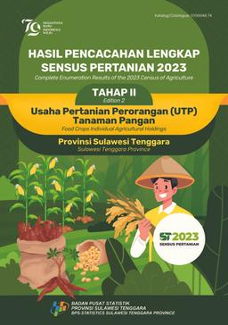 Hasil Pencacahan Lengkap Sensus Pertanian 2023 - Tahap II Usaha Pertanian Perorangan (UTP) Tanaman Pangan Provinsi Sulawesi Tenggara