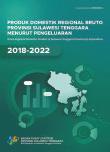 Produk Domestik Regional Bruto Provinsi Sulawesi Tenggara Menurut Pengeluaran 2018-2022