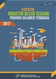 Statistics of Large and Medium Scale Industry of Sulawesi Tenggara Province 2017