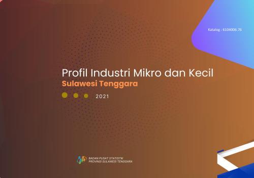 Profil Industri Mikro dan Kecil Provinsi Sulawesi Tenggara 2021