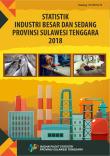 Statistics of Large and Medium Scale Industry of Sulawesi Tenggara Province 2018