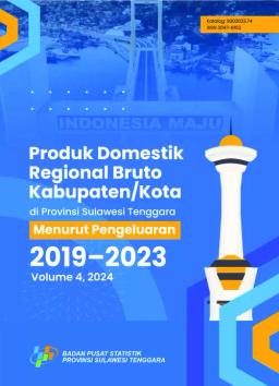 Produk Domestik Regional Bruto Kabupaten/Kota Di Provinsi Sulawesi Tenggara Menurut Pengeluaran 2019-2023