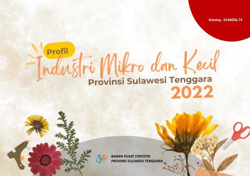 Profile of Micro and Small Industry in Sulawesi Tenggara Province 2022