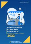 Pengeluaran Konsumsi Penduduk Provinsi Sulawesi Tenggara 2022