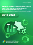 Produk Domestik Regional Bruto Provinsi Sulawesi Tenggara Menurut Pengeluaran 2018-2022